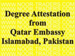 Degree attestation from Qatar Embassy Islamabad